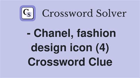 fashion icon ms chanel crossword|Fashion icon Chanel Crossword Clue.